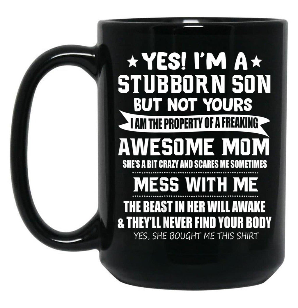I'M A Stubborn Son Gift From Awesome Mom Mothers Day Black Coffee Mug