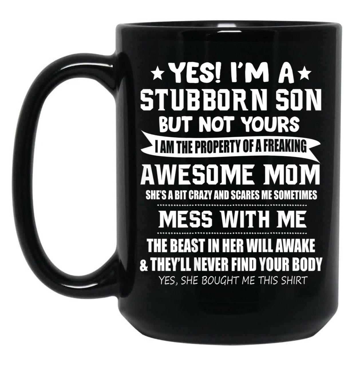I'M A Stubborn Son Gift From Awesome Mom Mothers Day Black Coffee Mug