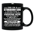 I'M A Stubborn Son Property Of Awesome Mom Mess With Me Black Coffee Mug - Black