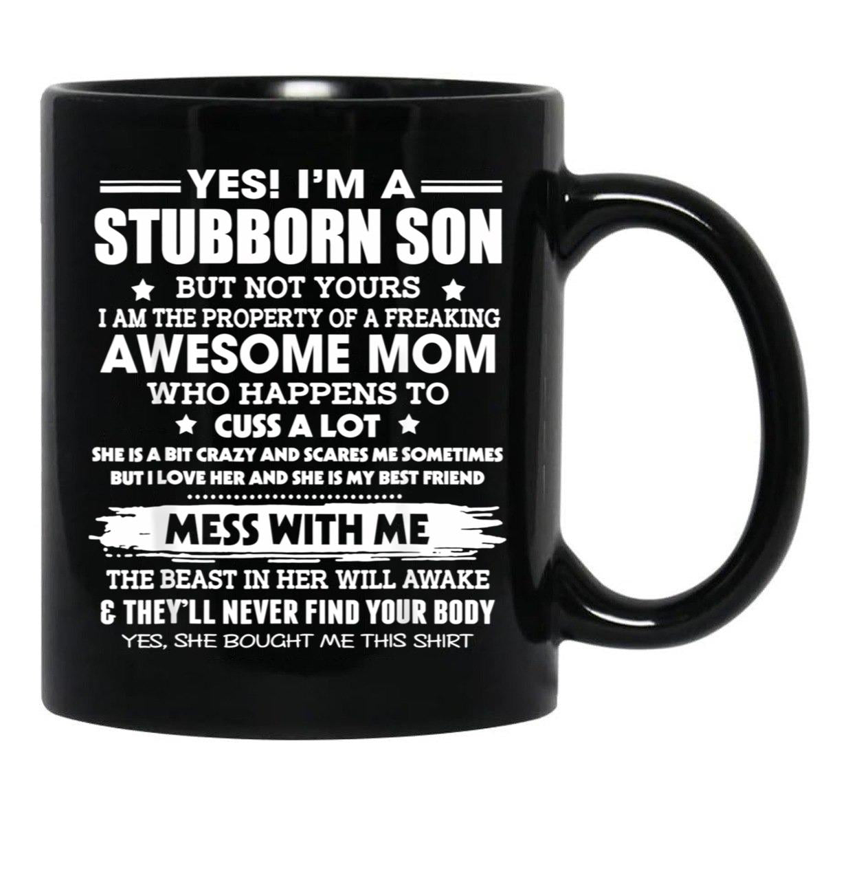 I'M A Stubborn Son Property Of Awesome Mom Mess With Me Black Coffee Mug - Black