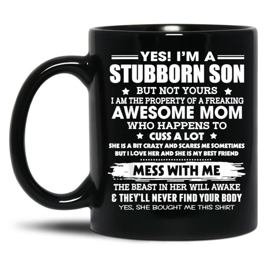 I'M A Stubborn Son Property Of Awesome Mom Mess With Me Black Coffee Mug