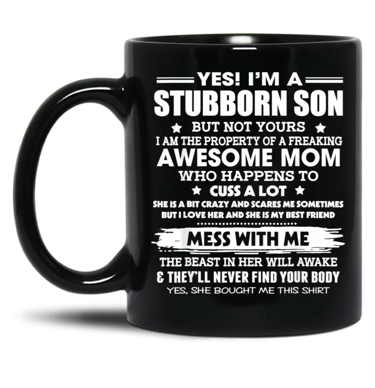 I'M A Stubborn Son Property Of Awesome Mom Mess With Me Black Coffee Mug
