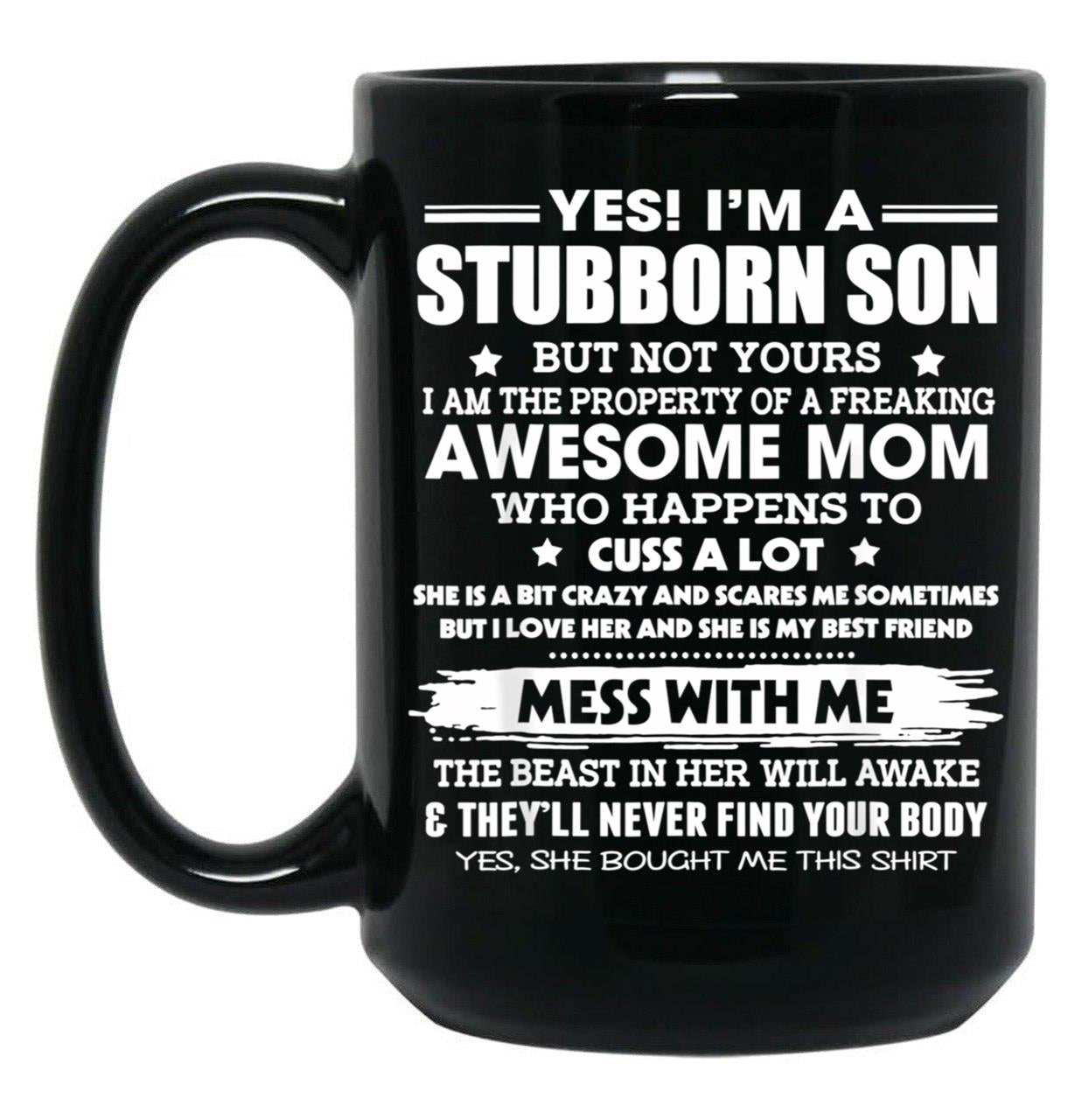 I'M A Stubborn Son Property Of Awesome Mom Mess With Me Black Coffee Mug