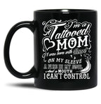 I'M A Tattooed Mom I Was Born With Heart On My Sleeve On Black Coffee Mug