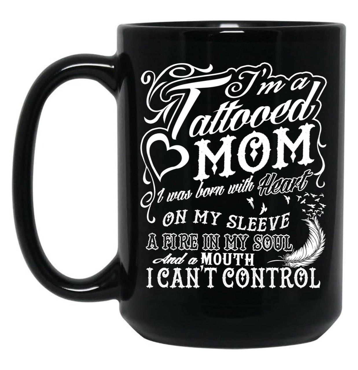 I'M A Tattooed Mom I Was Born With Heart On My Sleeve On Black Coffee Mug