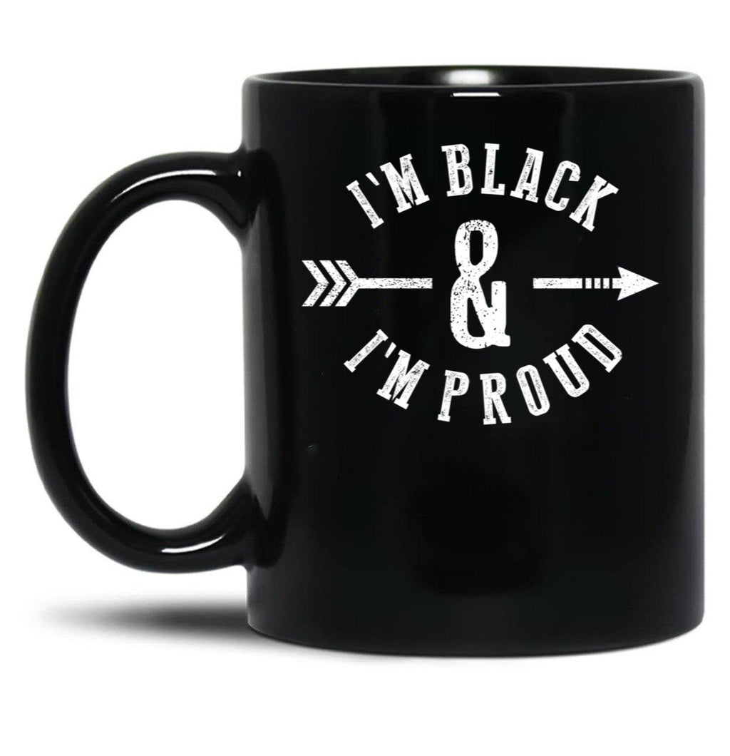 I'M Black And I'M Proud (1) Black Coffee Mug