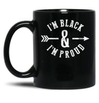 I'M Black And I'M Proud (1) Black Coffee Mug