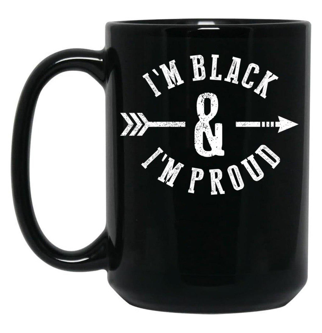 I'M Black And I'M Proud (1) Black Coffee Mug