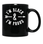 I'M Black And I'M Proud Black Coffee Mug - Black