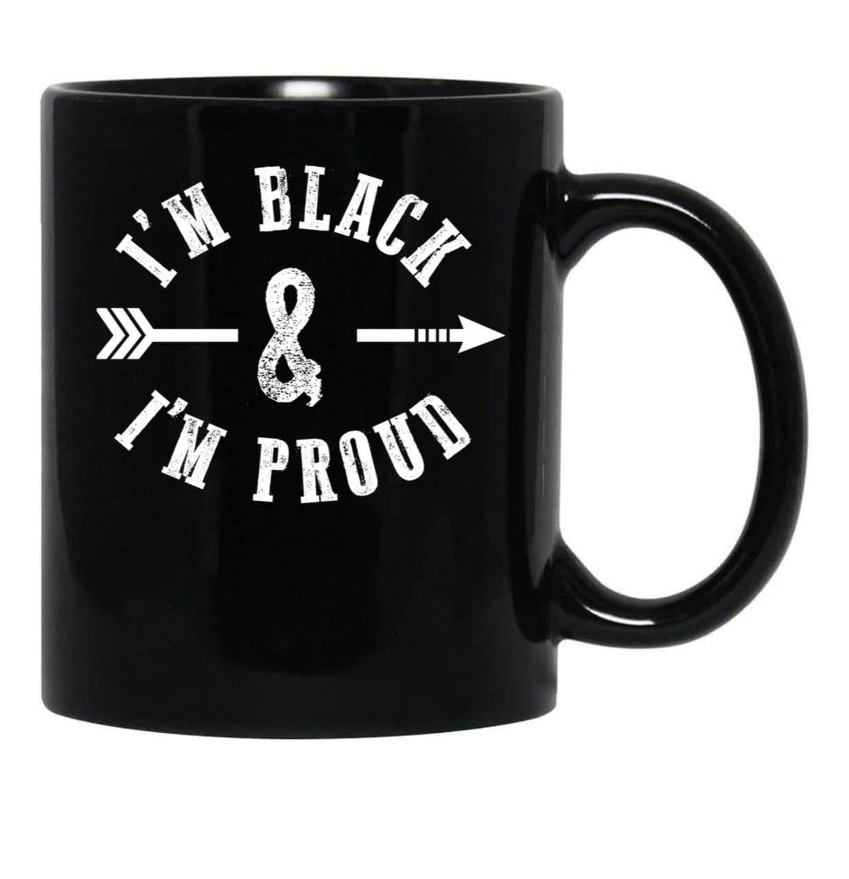 I'M Black And I'M Proud Black Coffee Mug - Black