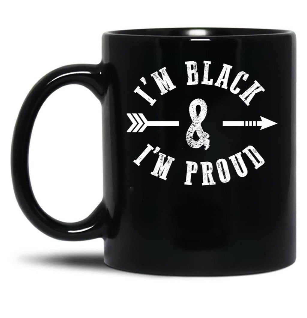 I'M Black And I'M Proud Black Coffee Mug