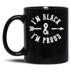 I'M Black And I'M Proud Black Coffee Mug