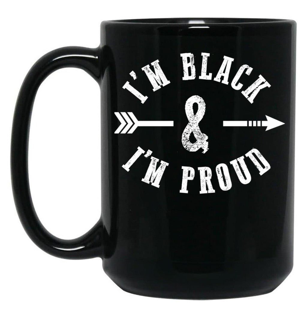 I'M Black And I'M Proud Black Coffee Mug
