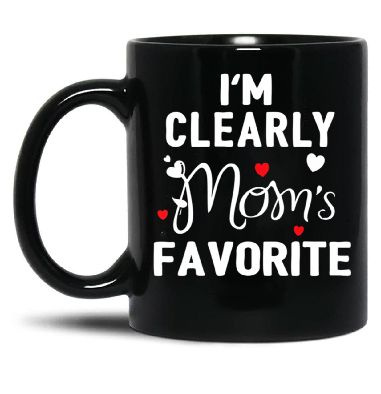 I'M Clearly Mom'S Favorite Favorite Child And Favorite Son Black Coffee Mug