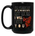 I'M Friendly But If You Mess With My Mom I Will Bite You Mom German Shepherd Dog Funny Dog Memes Black Coffee Mug