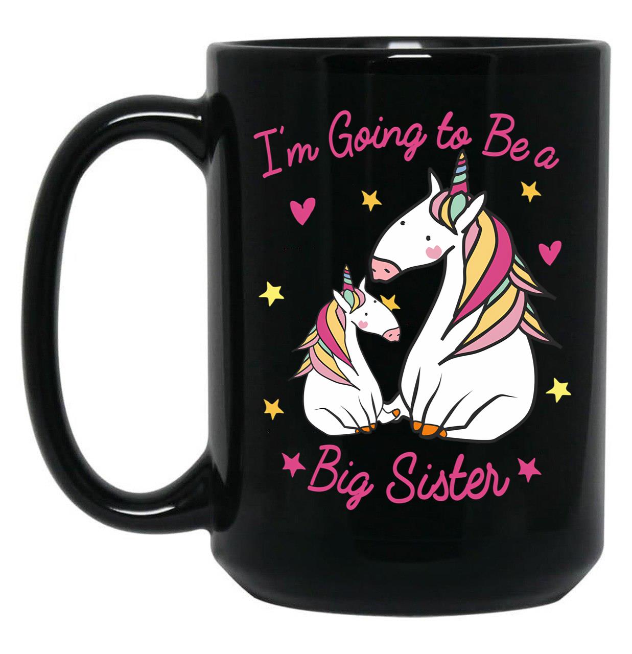 I'M Going To Be A Big Sister Cute Unicorn Girl With Rainbow Hair For Daughter Black Coffee Mug