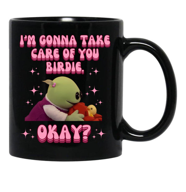 I'M Gonna Take Care Of You Birdie Nanalan Black Coffee Mug, Gift Coffee Mug - Black