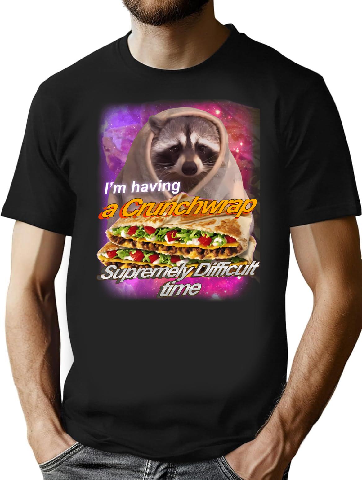 I'M Having A Crunchwrap Supremely Difficult Time T-Shirt for Men & Women, T-Shirts Graphic Tee - Black