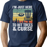 I'M Just Here To Hit Trees Curse Disc Golf Gift Funny T-Shirt for Men & Women, T-Shirts Graphic Tee - Navy