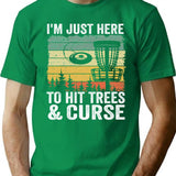 I'M Just Here To Hit Trees Curse Disc Golf Gift Funny T-Shirt for Men & Women, T-Shirts Graphic Tee - Green