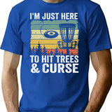 I'M Just Here To Hit Trees Curse Disc Golf Gift Funny T-Shirt for Men & Women, T-Shirts Graphic Tee - Blue