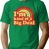 I'M Kind Of A Big Deal T-Shirt for Men & Women, T-Shirts Graphic Tee - Green