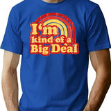 I'M Kind Of A Big Deal T-Shirt for Men & Women, T-Shirts Graphic Tee - Blue