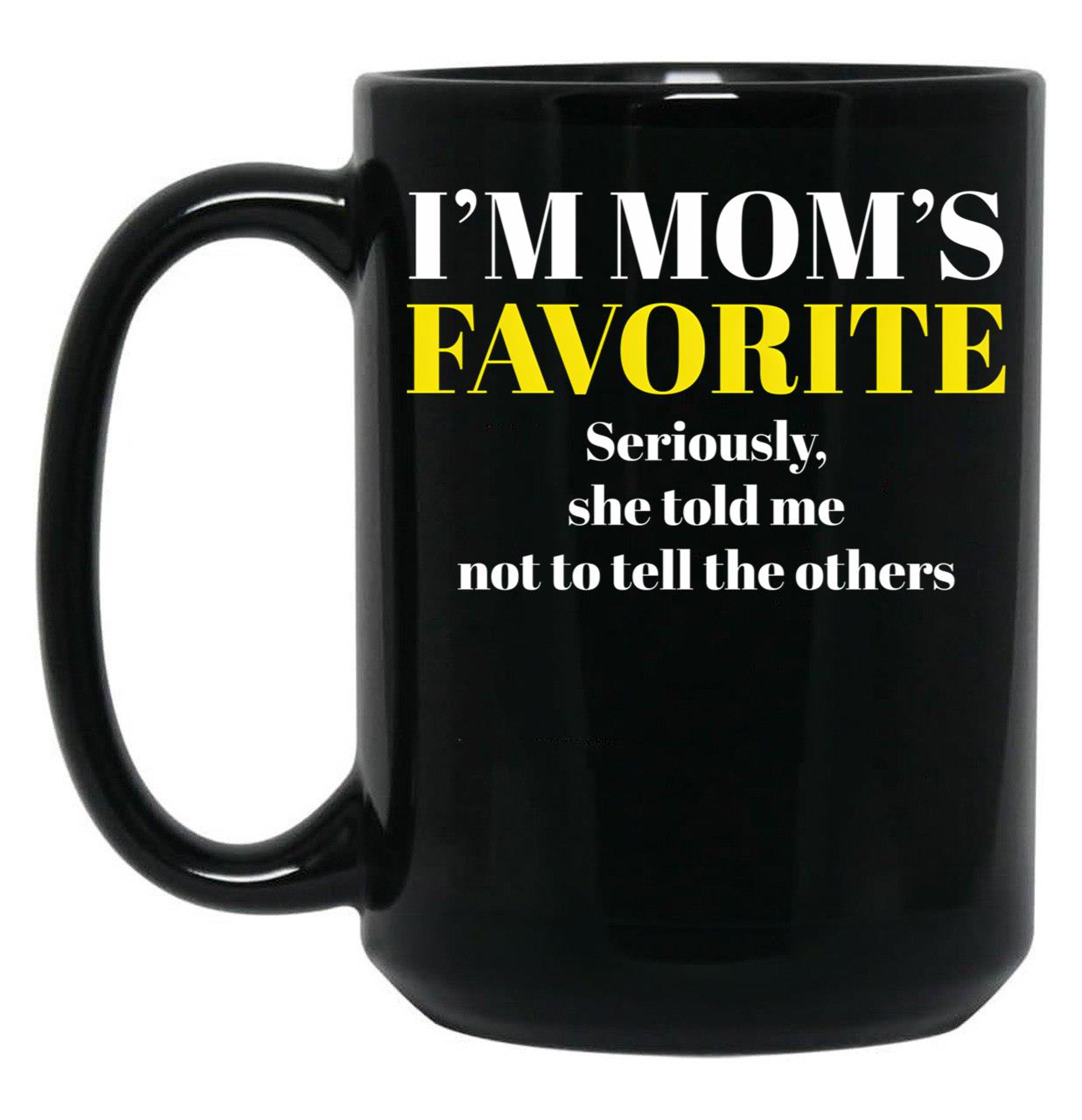 I'M Mom'S Favorite (2) Black Coffee Mug