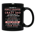 I'M Not A Perfect Daughter But My Crazy Dad Loves Me (1) Black Coffee Mug - Black