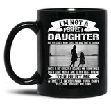 I'M Not A Perfect Daughter But My Crazy Mom Loves Me Mother  Black Coffee Mug