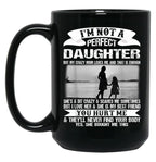 I'M Not A Perfect Daughter But My Crazy Mom Loves Me Mother  Black Coffee Mug