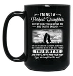 I'M Not A Perfect Daughter But My Crazy Mom Loves Me On Back Black Coffee Mug