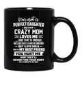 I'M Not A Perfect Daughter But My Crazy Mom Loves Me Black Coffee Mug - Black