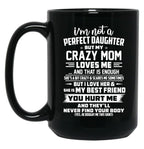 I'M Not A Perfect Daughter But My Crazy Mom Loves Me Black Coffee Mug