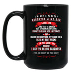 I'M Not A Perfect Daughter But My Dad Loves Me Black Coffee Mug