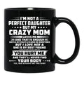 I'M Not A Perfect Daughter But My Mom Loves Me And That Is Enought Black Coffee Mug - Black