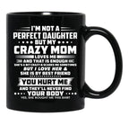 I'M Not A Perfect Daughter But My Mom Loves Me And That Is Enought Black Coffee Mug - Black