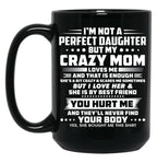 I'M Not A Perfect Daughter But My Mom Loves Me And That Is Enought Black Coffee Mug