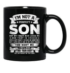 I'M Not A Perfect Son But My Crazy Mom Loves Me Funny Mothers Day Black Coffee Mug - Black