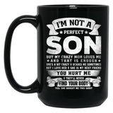 I'M Not A Perfect Son But My Crazy Mom Loves Me Funny Mothers Day Black Coffee Mug