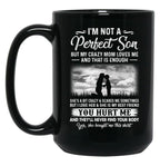 I'M Not A Perfect Son But My Crazy Mom Loves Me On Back (3) Black Coffee Mug