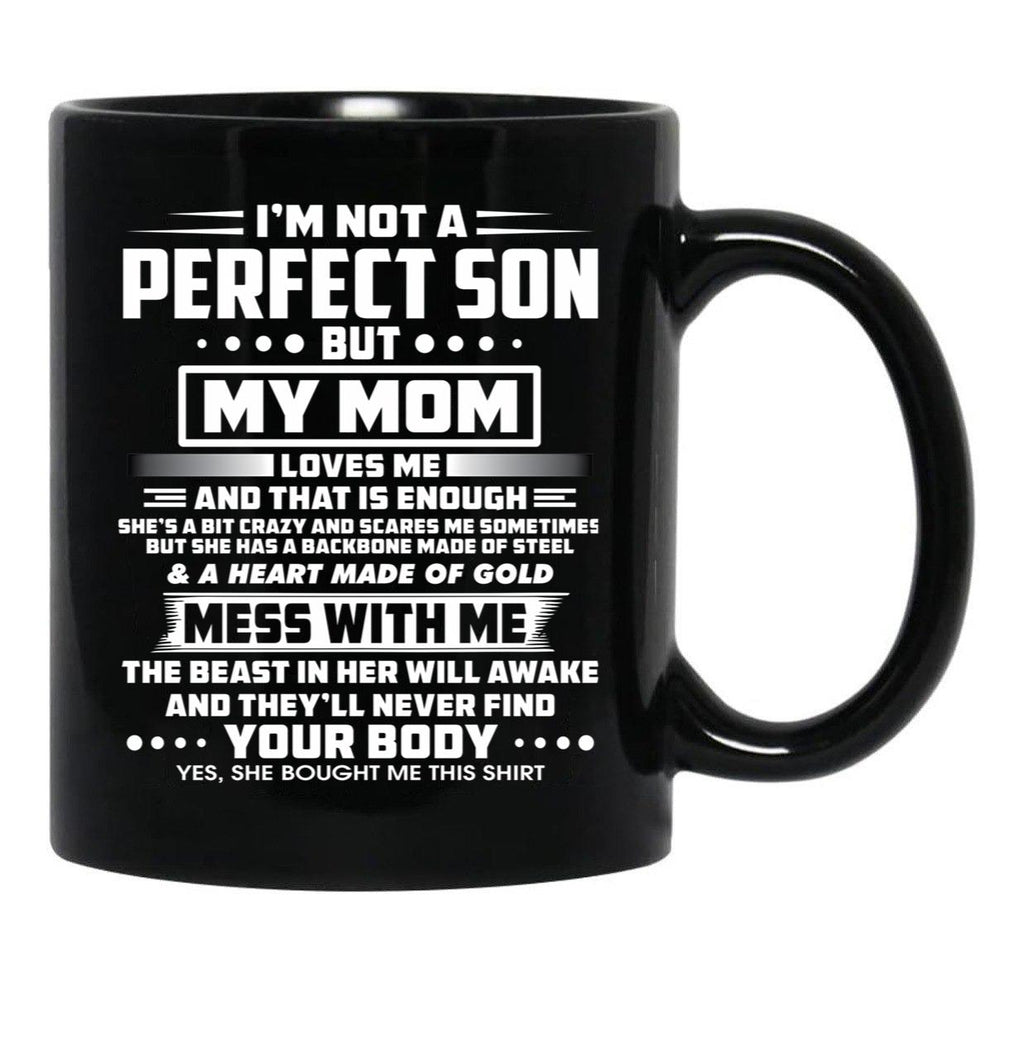 I'M Not A Perfect Son But My Mom Black Coffee Mug - Black