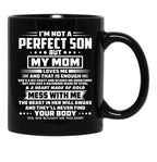 I'M Not A Perfect Son But My Mom Black Coffee Mug - Black