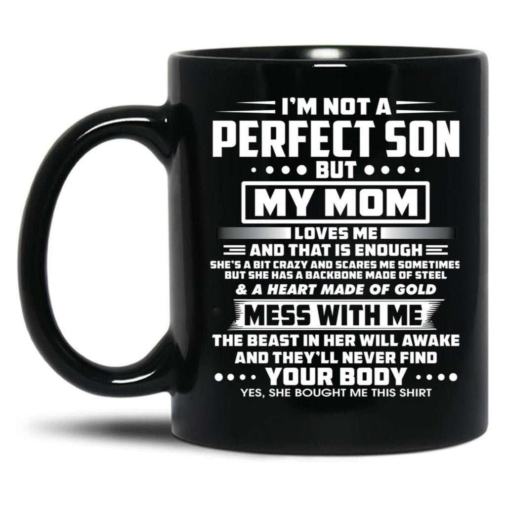 I'M Not A Perfect Son But My Mom Black Coffee Mug