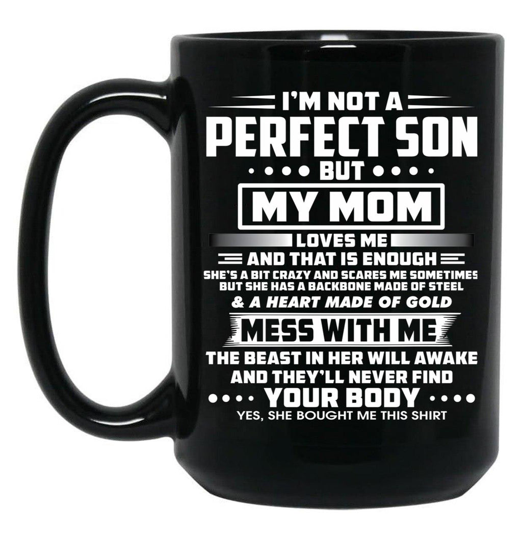 I'M Not A Perfect Son But My Mom Black Coffee Mug