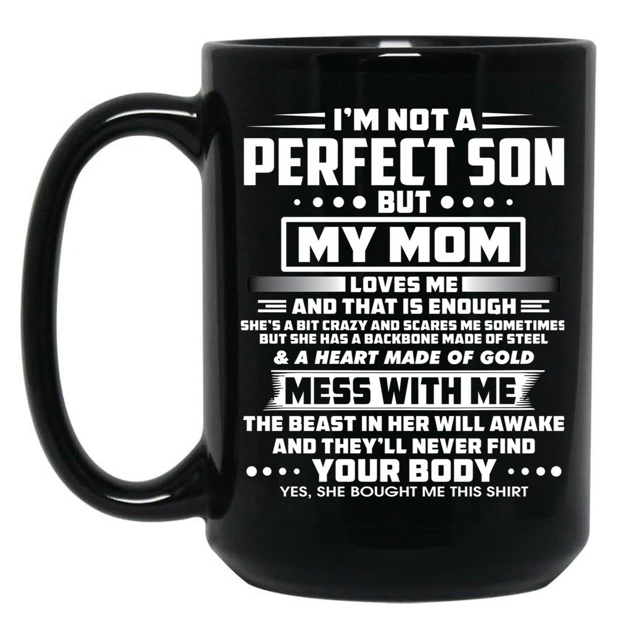 I'M Not A Perfect Son But My Mom Black Coffee Mug