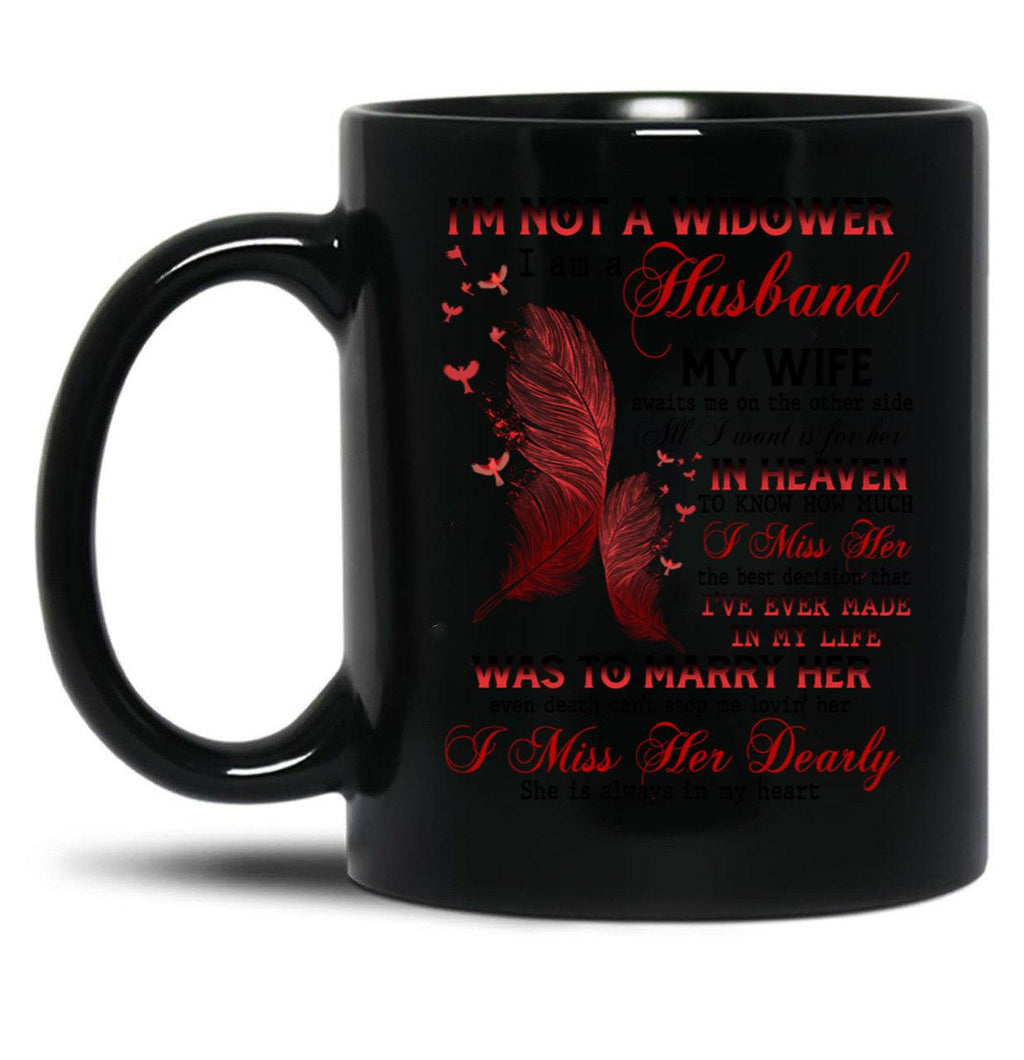 I'M Not A Widow I Am A Husband My Wife Awaits Me On The Other Side Missing Wife In Heaven Guardian Angel Always Loved (1) Black Coffee Mug