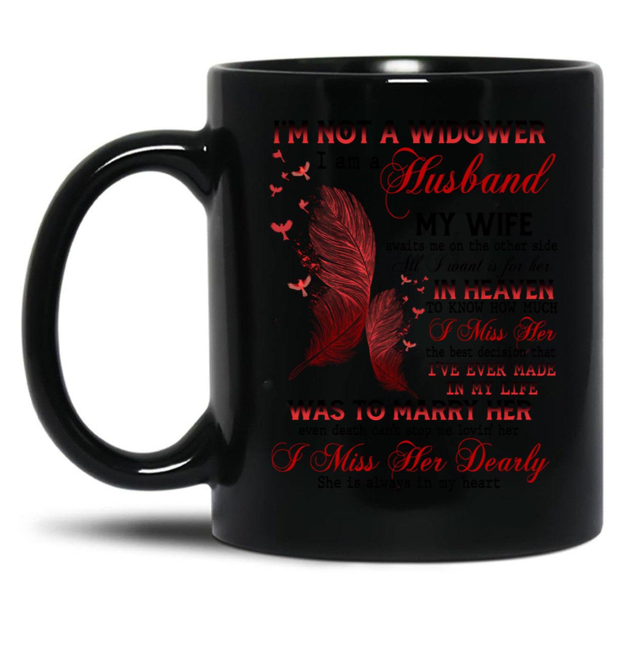 I'M Not A Widow I Am A Husband My Wife Awaits Me On The Other Side Missing Wife In Heaven Guardian Angel Always Loved (1) Black Coffee Mug