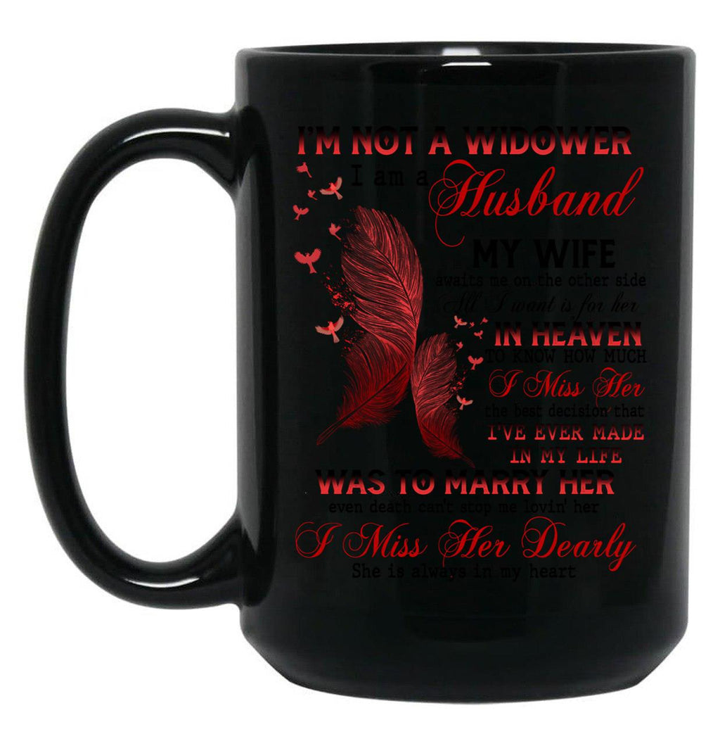 I'M Not A Widow I Am A Husband My Wife Awaits Me On The Other Side Missing Wife In Heaven Guardian Angel Always Loved (1) Black Coffee Mug