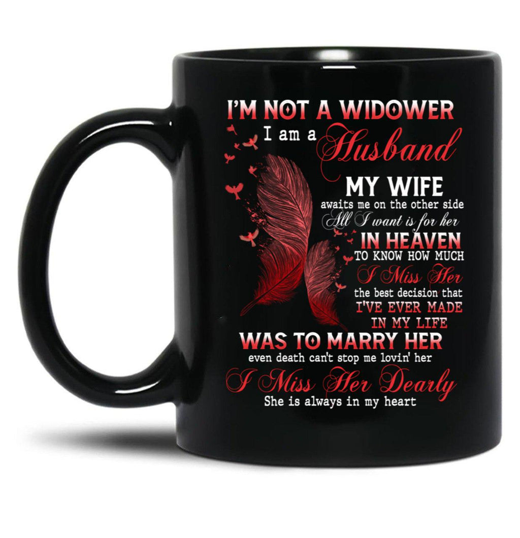 I'M Not A Widow I Am A Husband My Wife Awaits Me On The Other Side Missing Wife In Heaven Guardian Angel Always Loved Black Coffee Mug